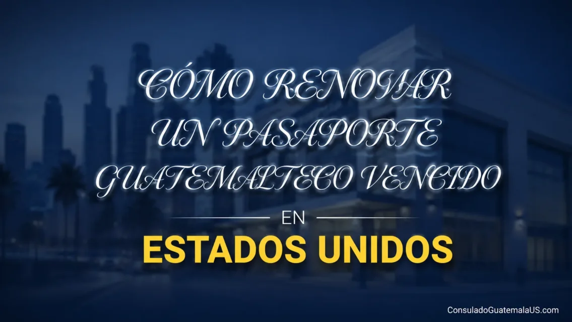 Cómo Renovar Un Pasaporte Guatemalteco Vencido En Estados Unidos